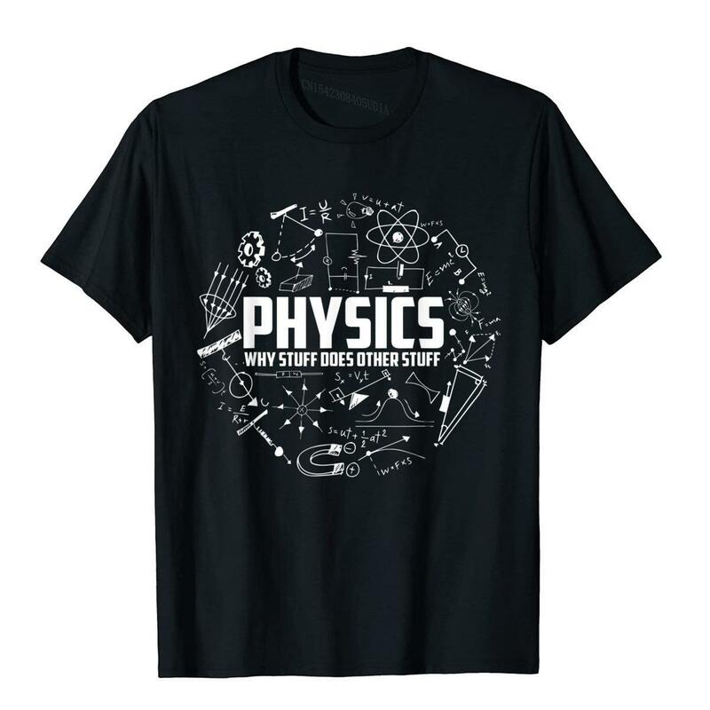 الفيزياء لماذا الاشياء تفعل الاشياء الأخرى مضحك الفيزيائيين هدية تي شيرت الشباب تيز للرجال قطنية عالية الجودة تي شيرت الترفيه الهيب هوب