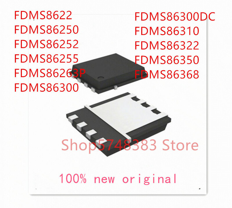 10 قطعة/الوحدة FDMS8622 FDMS86250 FDMS86252 FDMS86255 FDMS86263P FDMS86300 FDMS86300DC FDMS86310 FDMS86322 FDMS86350 FDMS86368