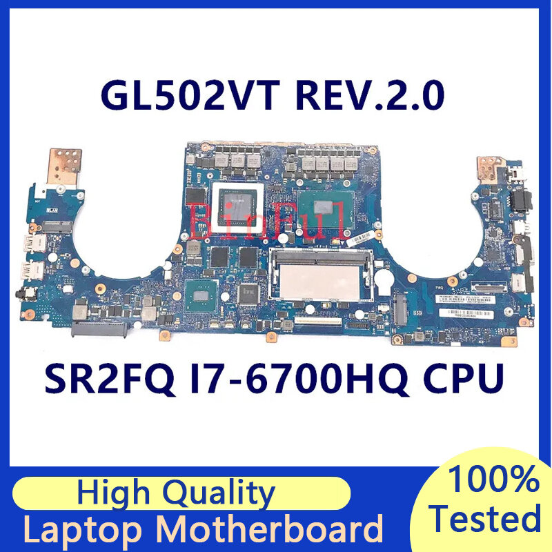 اللوحة الرئيسية لأجهزة الكمبيوتر المحمول Asus ، 100% اختبار العمل بشكل جيد ، GL502VT REV.2.0 مع SR2FQ I7-6700HQ وحدة المعالجة المركزية N16E-GT-A1 GTX970M ، 8GB