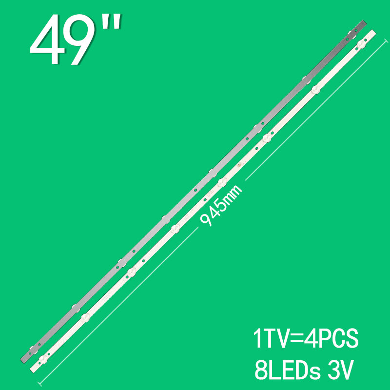 1TV=4PCS 945mm 8LEDs 3v Suitable for 49 inch LCD TV DLED49HD 4X8 1002 DLED49HD 4X8 1003 DLED49HD 4X8 1004