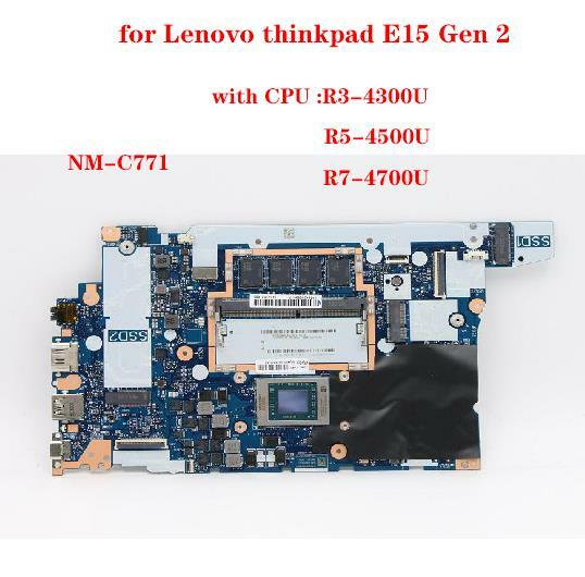 لينوفو ثينك باد E15 Gen 2 / E14 Gen 2 اللوحة الأم NM-C771 اللوحة الأم مع وحدة المعالجة المركزية R3 R5 R7 + RAM 4G / 8G 100% اختبار العمل