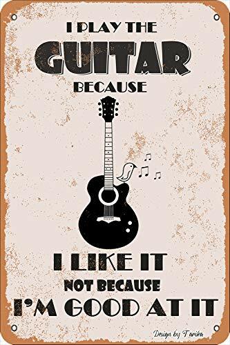 أنا تلعب الغيتار لأنني أحب ذلك ليس لأنني جيدة في ذلك الحديد ملصق اللوحة تين تسجيل Vintage جدار ديكور ل مقهى بار حانة