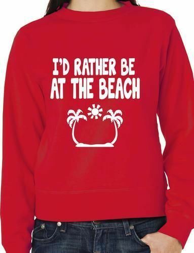 أفضل أن أكون في الشاطئ مضحك sweatshirtالبلوز للجنسين هدية عيد ميلاد المزيد من الحجم Colors-E196